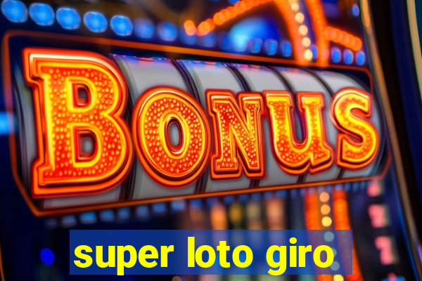 super loto giro